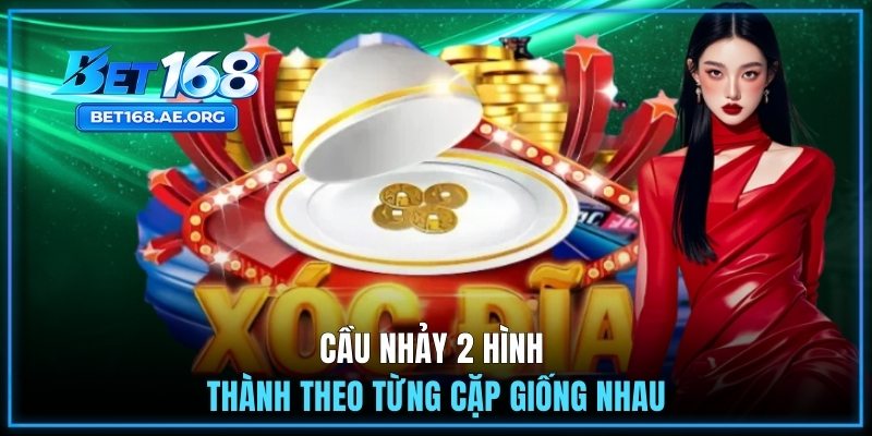 Phân Tích Các Mô Hình Thường Xuất Hiện Trong Xóc Đĩa Online 3 Cầu nhảy 2 hình thành theo từng cặp giống nhau