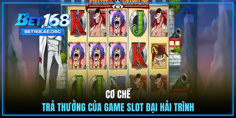 Slot Đại Hải Trình Hoạt Động Như Nào? Cơ Chế Trả Thưởng 3 Cơ chế trả thưởng của game Slot Đại Hải Trình