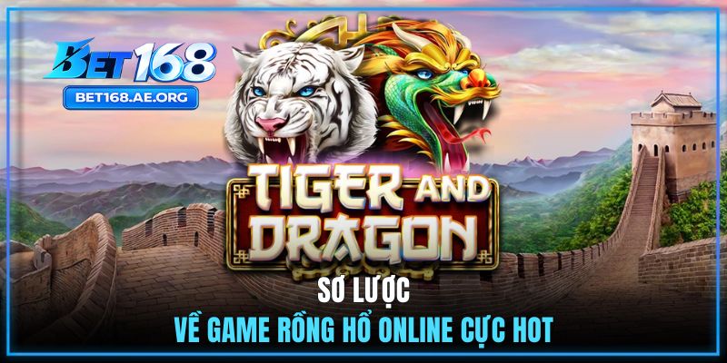 Rồng Hổ Online: Các Lựa Chọn Cược Và Cách Tính Thắng Thua 1 Sơ lược về game Rồng Hổ online cực hot